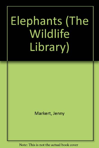 Stock image for Elephants (The Wildlife Library) for sale by Red's Corner LLC