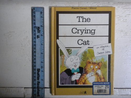 Imagen de archivo de The Crying Cat: An Adventure of Charlock Halms a la venta por Booksavers of MD