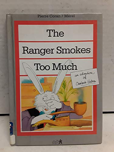 Imagen de archivo de The Ranger Smokes To Much, an adventure of Charlock Halms a la venta por Alf Books
