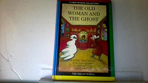 Beispielbild fr The Old Woman and the Ghost: A Story (I LOVE TO READ COLLECTION) zum Verkauf von Wonder Book