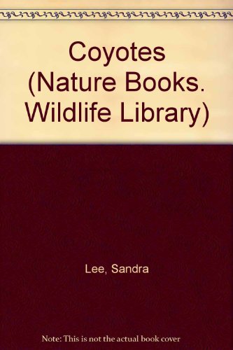 Coyotes: Naturebooks Series (9780895658432) by Lee, Sandra