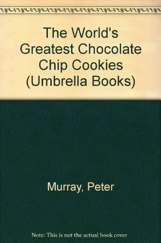 Stock image for World's Greatest Chocolate Chip Cookies (Umbrella Books) for sale by Ergodebooks