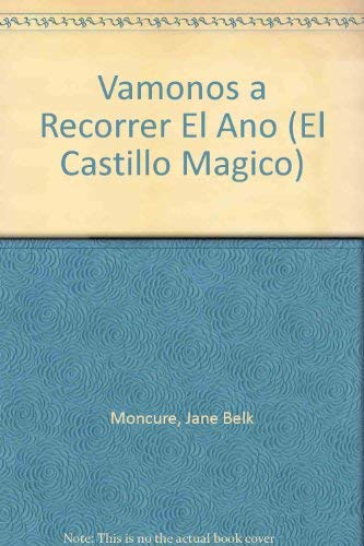 Vamonos a Recorrer El Ano (El Castillo Magico) (Spanish Edition) (9780895659149) by Moncure, Jane Belk