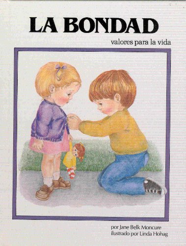 9780895659415: LA Bondad (Valores Para LA Vida) (Spanish Edition)