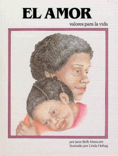 El Amor (Valores Para LA Vida) (Spanish Edition) (9780895659422) by Moncure, Jane Belk