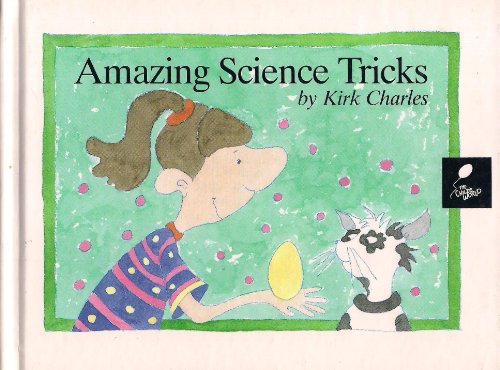 Amazing Science Tricks: Umbrella Books Series (9780895659644) by Charles, Kirk; Woodworth, Viki