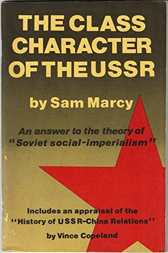 Imagen de archivo de The Class Character of the USSR/The History of USSR-China Relations a la venta por Time Tested Books