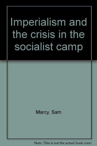 Imagen de archivo de Imperialism and the crisis in the socialist camp a la venta por Wonder Book