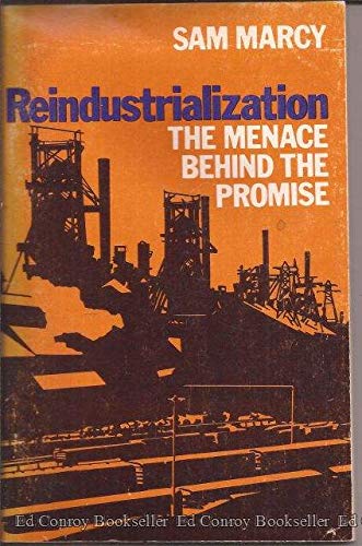 9780895670458: Reindustrialization: The menace behind the promise