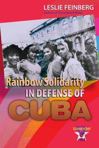 Rainbow Solidarity in Defense of Cuba (9780895671509) by Feinberg, Leslie