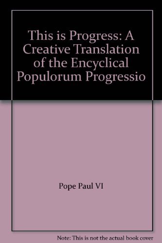 This is Progress (Original Title: Populorum Progressio)
