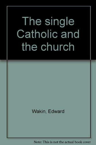 Stock image for The Single Catholic and the Church for sale by BookMarx Bookstore