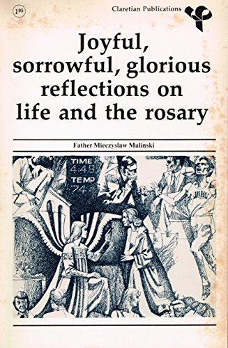 Stock image for Joyful, sorrowful, glorious reflections on life and the rosary for sale by Better World Books: West