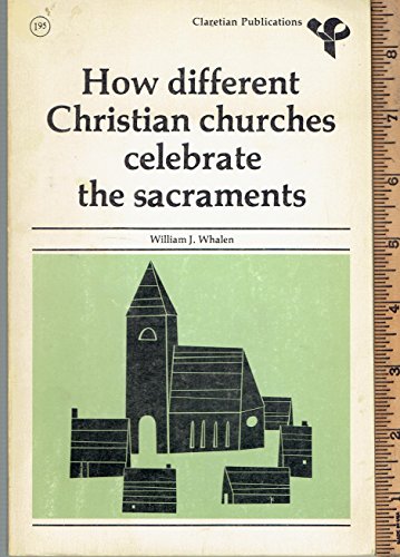 Stock image for How Different Christian Churches Celebrate the Sacraments for sale by Irish Booksellers