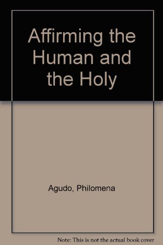 AFFIRMING THE HUMAN AND THE HOLY