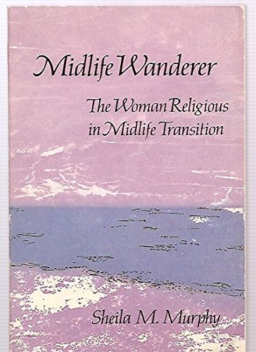 Beispielbild fr Midlife Wanderer: The Woman Religious in Midlife Transition zum Verkauf von Wonder Book