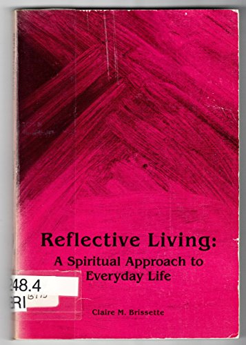 Beispielbild fr Reflective Living: A Spiritual Approach to Everyday Living zum Verkauf von Wonder Book