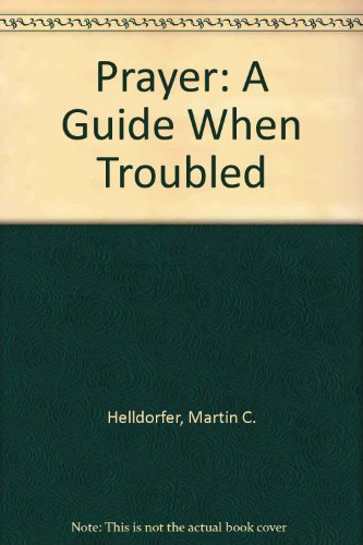 Imagen de archivo de Prayer : A Guide When Troubled a la venta por Better World Books