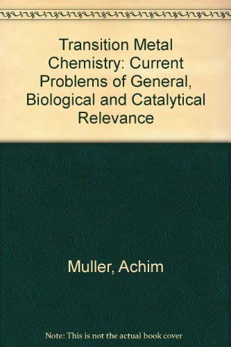 Stock image for Transition Metal Chemistry: Current Problems of General, Biological and Catalytical Relevance for sale by Zubal-Books, Since 1961
