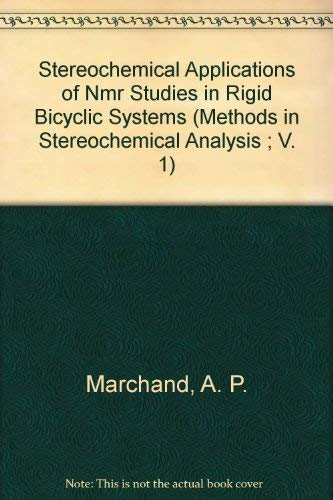 Stock image for Stereochemical Applications of NMR Studies in Rigid Bicyclic Systems. Methods in Stereochemical Analysis Volume 1 for sale by Zubal-Books, Since 1961