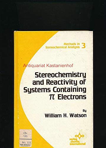 Stock image for Stereochemistry and Reactivity of Systems Containing Pi Electrons (Methods in Stereochemical Analysis) for sale by Zubal-Books, Since 1961