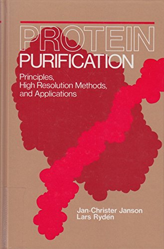 Imagen de archivo de Protein Purification: Principles, High-Resolution Methods, and Applications a la venta por Bernhard Kiewel Rare Books