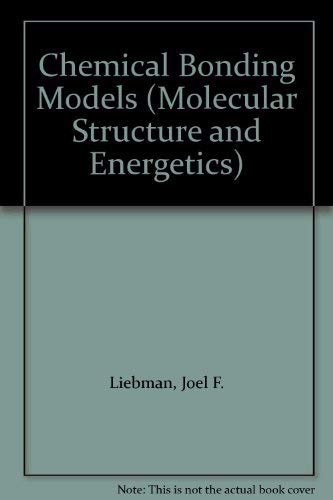 Stock image for Molecular Structure And Energetics, Volume 1: Chemical Bonding Mo for sale by Blue Awning Books