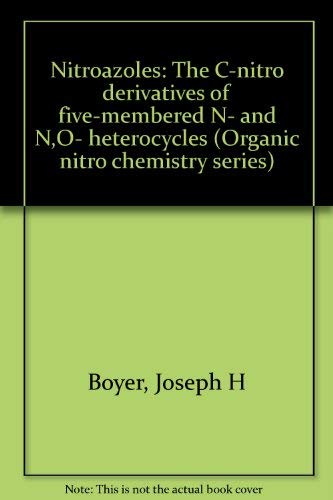9780895731487: Nitroazoles: The C-nitro derivatives of five-membered N- and N,O- heterocycles (Organic nitro chemistry)
