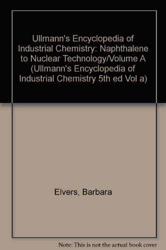 Stock image for Ullmann's Encyclopedia of Industrial Chemistry: Naphthalene to Nuclear Technology/Volume A (ULLMANN'S ENCYCLOPEDIA OF INDUSTRIAL CHEMISTRY 5TH ED VOL A) for sale by Buchpark