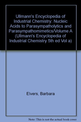 Stock image for Ullmann's Encyclopedia of Industrial Chemistry: Nucleic Acids to Parasympatholytics and Parasympathomimetics/Volume A (ULLMANN'S ENCYCLOPEDIA OF INDUSTRIAL CHEMISTRY 5TH ED VOL A) for sale by Buchpark