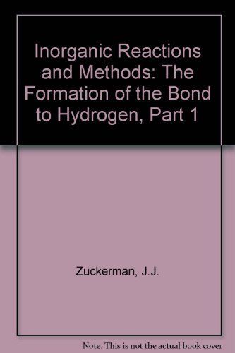 Beispielbild fr Inorganic Reactions and Methods: The Formation of the Bond to Hydrogen, Part 1 zum Verkauf von Mispah books