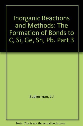 9780895732613: Inorganic Reactions and Methods: Volume 11 The Formation of Bonds to C, Si, Ge, Sh, Pb. (Part 3)