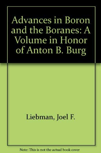 9780895732729: Advances in Boron and the Boranes: A Volume in Honor of Anton B. Burg