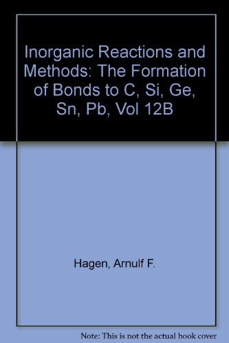Beispielbild fr Inorganic Reactions and Methods: The Formation of Bonds to C, Si, Ge, Sn, Pb, Vol 12B zum Verkauf von dsmbooks