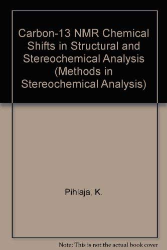 Stock image for Carbon-13 NMR Chemical Shifts in Structural and Stereochemical Analysis (Methods in Stereochemical Analysis) for sale by dsmbooks