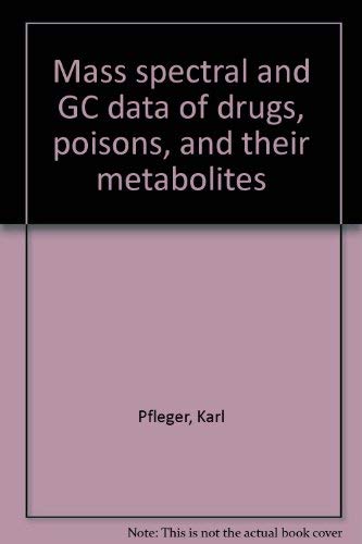 Stock image for Mass spectral and GC data of drugs, poisons, and their metabolites for sale by Better World Books