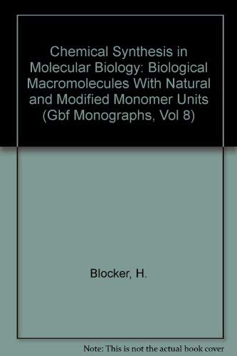 Chemical Synthesis in Molecular Biology: Biological Macromolecules with Natural and Modified Mono...