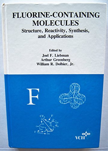 9780895737052: Fluorine-Containing Molecules: Structure, Reactivity, Synthesis, and Applications: 8 (Molecular Structure and Energetics)