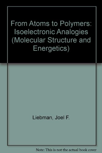 Imagen de archivo de From Atoms to Polymers: Isoelectronic Analogies (Molecular Structure and Energetics) a la venta por HPB-Red