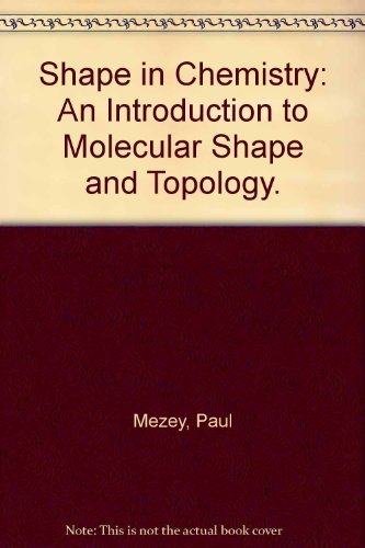 Beispielbild fr Shape in Chemistry: An Introduction to Molecular Shape and Topology. zum Verkauf von Plurabelle Books Ltd