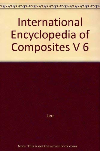Beispielbild fr International Encyclopedia of Composites (Volume 6) zum Verkauf von Anybook.com