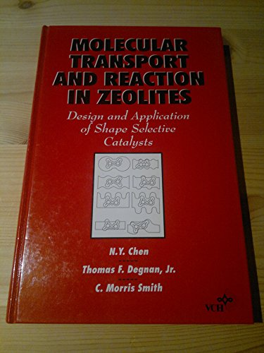 9780895737656: Molecular Transport and Reaction in Zeolites: Design and Application of Shape Selective Catalysis