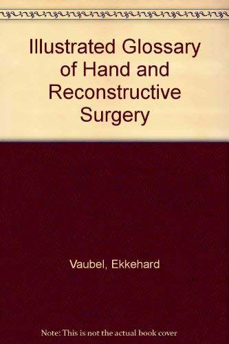 Stock image for Illustrated Glossary of Hand and Reconstructive Surgery (English, German and French Edition) for sale by HPB-Red
