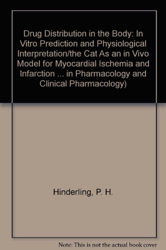 9780895742728: Drug Distribution in the Body: In Vitro Prediction and Physiological Interpretation/the Cat As an in Vivo Model for Myocardial Ischemia and Infarction