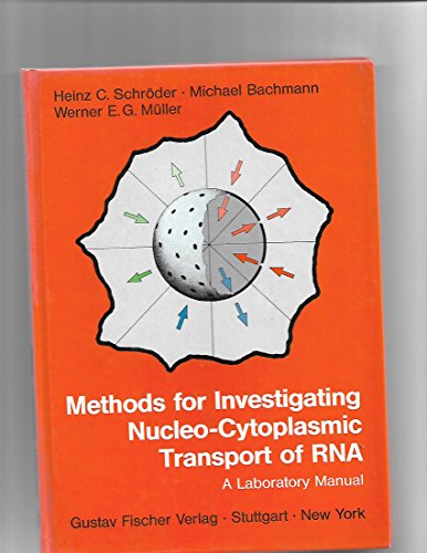 Beispielbild fr Methods for Investigating Nucleo-Cytoplasmic Transport of Rna: A Laboratory Manual zum Verkauf von P.C. Schmidt, Bookseller
