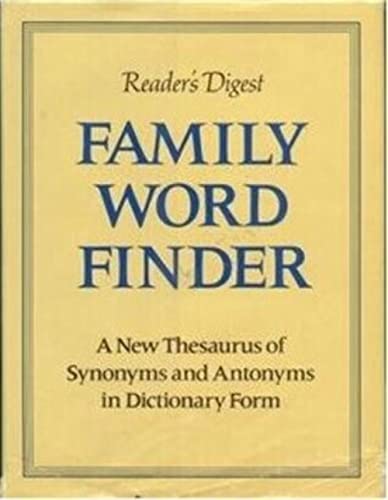 Imagen de archivo de FAMILY WORD FINDER: A NEW THESAURUS OF SYNONYMS AND ANTONYMS IN DICTIONARY FORM a la venta por Neil Shillington: Bookdealer/Booksearch