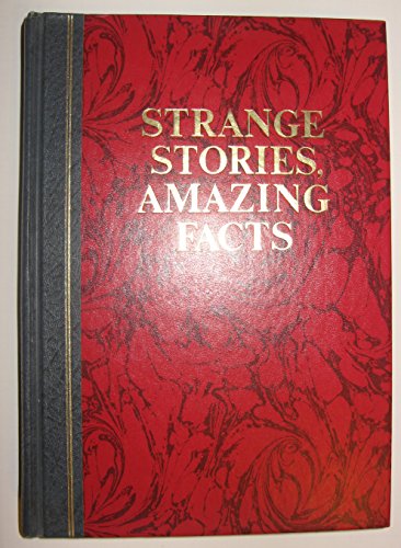 Beispielbild fr Strange Stories, Amazing Facts Stories That are Bizarre, Unusual, Odd, Astonishing, and Often Incredible zum Verkauf von Once Upon A Time Books