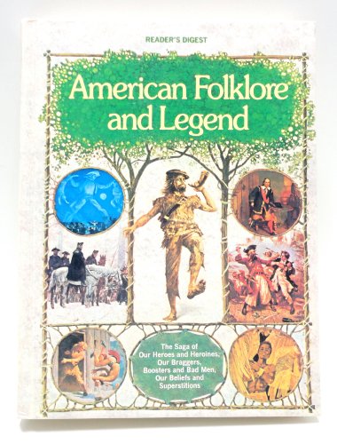 Imagen de archivo de American Folklore and Legend: The Saga of Our Heroes and Heroines, Our Braggers, Boosters and Bad men, Our Beliefs and Superstitions a la venta por Hedgehog's Whimsey BOOKS etc.