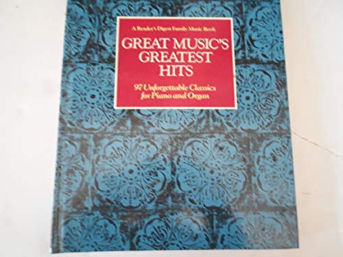 Stock image for Great Music's Greatest Hits : 97 Unforgettable Classics for Piano and Organ for sale by Better World Books