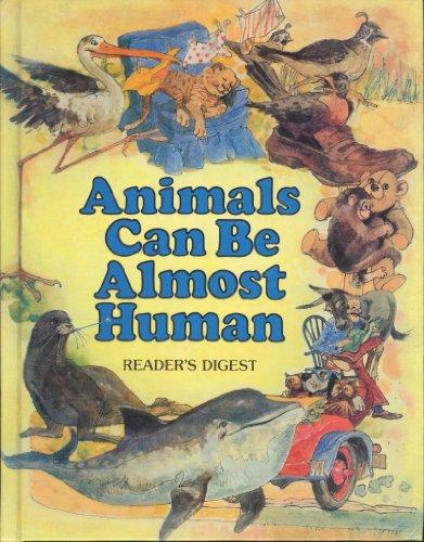 Stock image for Animals Can Be Almost Human for sale by Dunaway Books